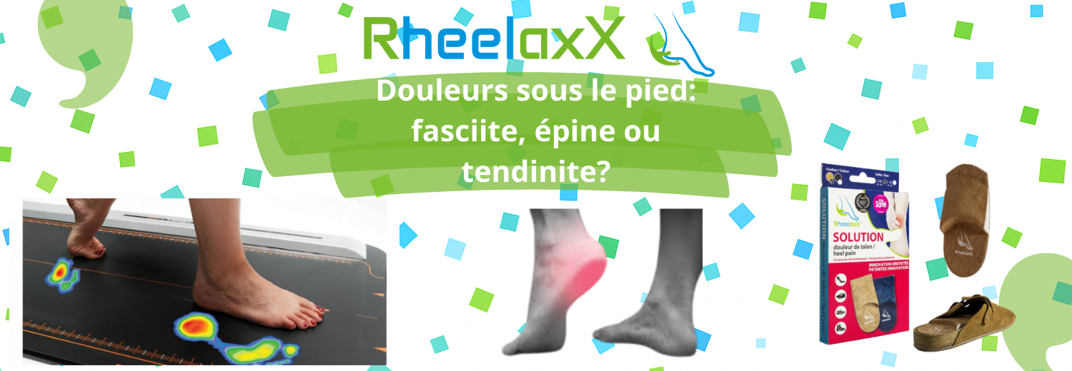 Douleur sous le pied : fasciite plantaire, épine ou tendinite ?